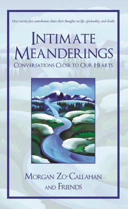 Intimate Meanderings: Conversations Close to Our Hearts